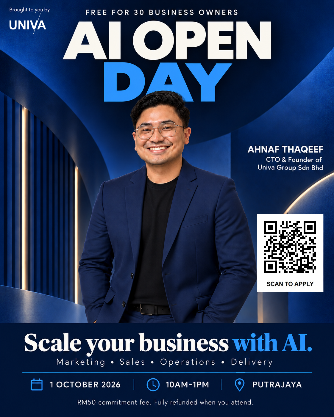 Ahnaf Thaqeef hosting UNIVA AI Open Day in Putrajaya. Free for 30 business owners. 1 October 2026, 10am to 1pm. RM50 commitment fee fully refunded when you attend.